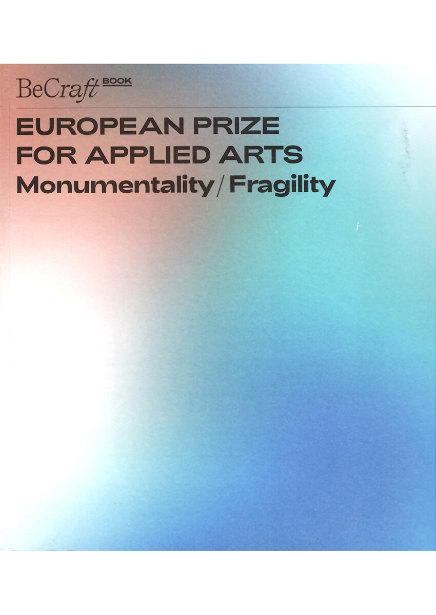 THE MAKING ENIGMA, or THE TALE OF BEING HUMAN - in Monumentality / Fragility, catalogue for the European Prize for Applied Arts, published by WCC-BF / BeCraft (2018)